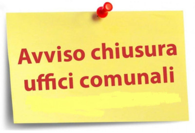 Chiusura uffici comunali nella giornata del 16 agosto. Assicurati i servizi p...